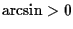 $\arcsin>0$