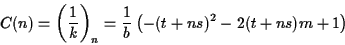 \begin{displaymath}C(n)=\left(\frac{1}{k}\right)_n=\frac{1}{b}\left(-(t+ns)^2-2(t+ns)m +1\right)
\end{displaymath}