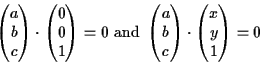 \begin{displaymath}\begin{pmatrix}a\\ b\\ c \end{pmatrix}\cdot \begin{pmatrix}0\...
...\ c\end{pmatrix}\cdot \begin{pmatrix}x\\ y\\ 1\end{pmatrix}= 0
\end{displaymath}